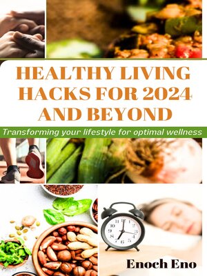 cover image of HEALTHY LIVING HACKS FOR 2024 AND BEYOND